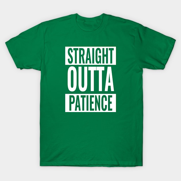 Straight Outta Patience T-Shirt by SillyShirts